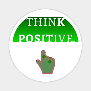 think positive Magnet